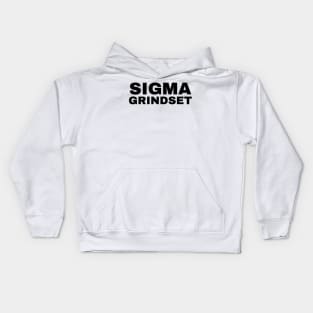 Sigma Grindset - Sigma Male Kids Hoodie